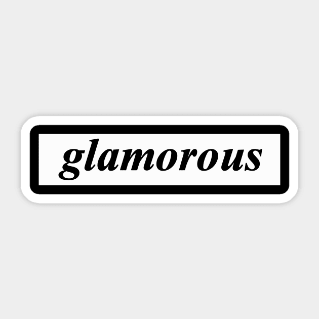 glamorous Sticker by NotComplainingJustAsking